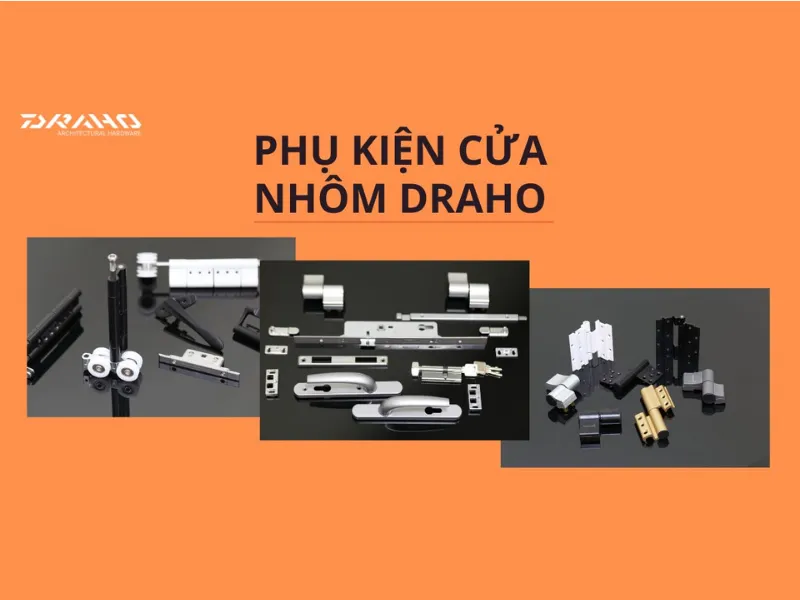 Phụ kiện cửa nhôm Draho